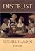 Distrust (Russell Sage Foundation Series on Trust, Vol. 8)
