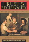 Trust and Reciprocity: Interdisciplinary Lessons for Experimental Research (Russell Sage Foundation Series on Trust) Trust and Reciprocity: Interdisciplinary Lessons for Experimental Research (Russell Sage Foundation Series on Trust)