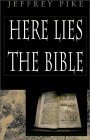 Here Lies the Bible: Including a Reprint of the Evidence for the Ressurrection, by the Social Commentator Samuel Butler (1865)
