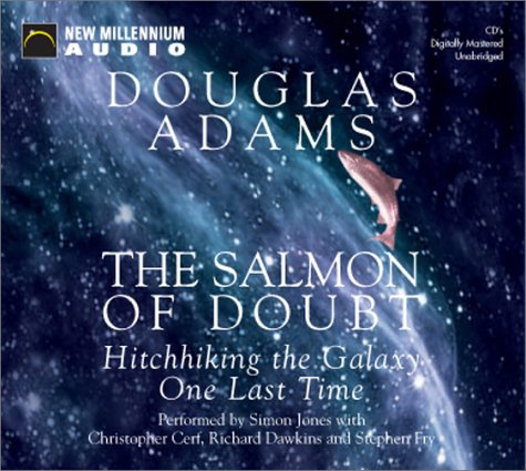 The Salmon of Doubt: Hitchhiking the Galaxy One Last Time