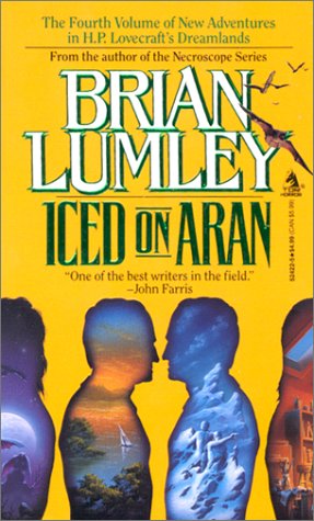 Iced On Aran (New Adventures in H.P. Lovecraft's Dreamlands, Vol 4)