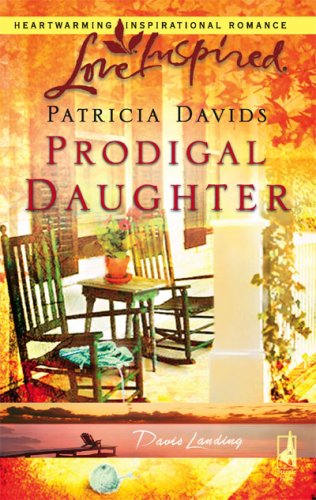 Prodigal Daughter (Davis Landing, Book 5) (Love Inspired #372)