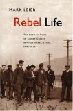 Rebel Life: The Life and Times of Robert Gosden, Revolutionary, Mystic, (Paperback)