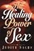 The Healing Power of Sex by Judith Sachs