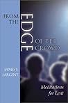 From the Edge of the Crowd: Meditations for Lent