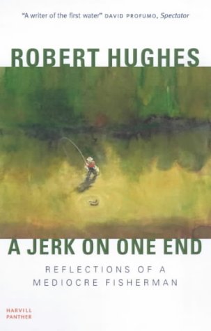 Jerk on One End: Reflections of a Mediocre Fisherman (Paperback)
