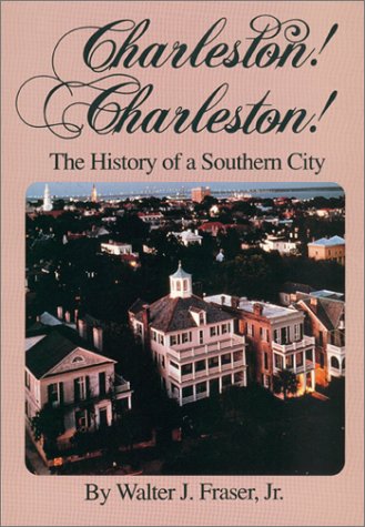 Charleston! Charleston!: The History of a Southern City (Paperback)