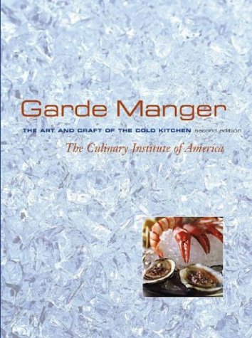 Garde Manger, The Art and Craft of the Cold Kitchen (Hardcover)