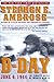 D-day June 6, 1944 by Stephen E. Ambrose