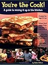 You're the Cook!: A Guide to Mixing It Up in the Kitchen