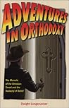 Adventures in Orthodoxy: The Marvels of the Christian Creed and the Audacity of Belief