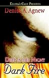 Dark Fire (Deep is the Night, #1)