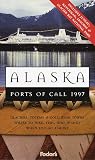 Alaska Ports of Call 1997: Glaciers, Totems & Gold Rush Towns Where to Hike, Fish, Dine & Shop When You Go Ashore Alaska Ports of Call 1997: Glaciers, Totems & Gold Rush Towns Where to Hike, Fish, Dine & Shop When You Go Ashore