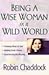 Being a Wise Woman in a Wild World by Robin Chaddock
