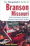 The Cheapskate's Guide to Branson, Missouri: Hotels, Entertainment, Restaurants, Special Events, and More The Cheapskate's Guide to Branson, Missouri: Hotels, Entertainment, Restaurants, Special Events, and More