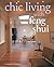 Chic Living With Feng Shui: Stylish Designs For Harmonious Living