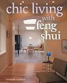 Chic Living With Feng Shui: Stylish Designs For Harmonious Living