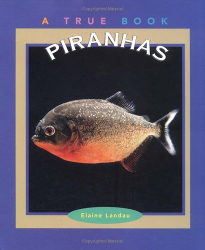 Piranhas (True Books: Animals)