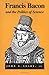 Francis Bacon and the Politics of Science