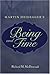 Martin Heidegger’s «Being and Time» (Masterworks in the Western Tradition)