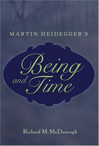 Martin Heidegger’s «Being and Time» (Masterworks in the Western Tradition)