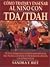 Como Tratar Y Ensenar Al Nino Con Tda/Tdah: Tecnicas, Estrategias E Intervenciones Practicas Para Ayudar a Los Ninos Con Problemas De Atencion O De Hiperactividad (Spanish Edition)