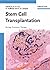 Stem Cell Transplantation: Biology, Processes, Therapy