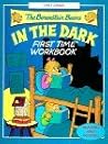 The Berenstain Bears in the Dark First Time Workbook