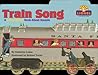 Train Song: A Little Lionel Book About Sounds Train Song: A Little Lionel Book About Sounds