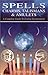 Spells, Charms, Talismans & Amulets: A Complete Guide to Loving Enchantment