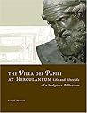 The Villa dei Papiri at Herculaneum: Life and Afterlife of a Sculpture Collection (Getty Trust Publications: J. Paul Getty Museum) The Villa dei Papiri at Herculaneum: Life and Afterlife of a Sculpture Collection (Getty Trust Publications: J. Paul Getty Museum)