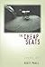 The Cheap Seats by Scott Poole