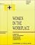 Women in the Workplace: Eliminating Sexual Harassment and Improving Cross-Gender Communication : Participant's Workbook (Module II of the Managing D)