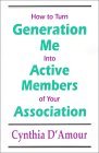 How to Turn Generation Me into Active Members of Your Association (Paperback)