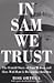 In Sam We Trust: The Untold Story of Sam Walton and Wal-Mart, the World's Most Powerful Retailer