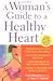A Woman's Guide to a Healthy Heart by Carol N. Simontacchi