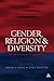 Gender, Religion and Diversity by Ursula King