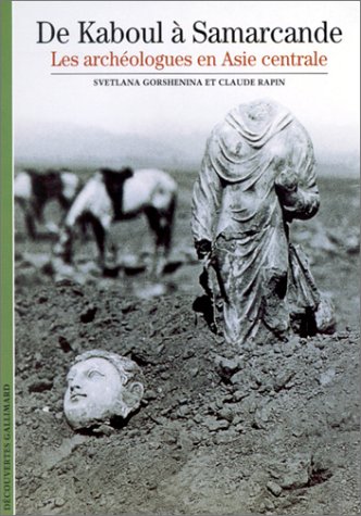 De Kaboul à Samarcande: Les archéologues en Asie centrale (Mass Market Paperback)
