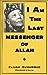 I Am the Last Messenger of ...