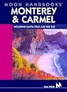 Moon Handbooks Monterey and Carmel: Including Santa Cruz and Big Sur