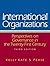 International Organizations by Kelly-Kate S. Pease