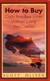 How to Buy Costa Rica Real Estate Without Losing Your Camisa How to Buy Costa Rica Real Estate Without Losing Your Camisa