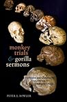 Monkey Trials and Gorilla Sermons: Evolution and Christianity from Darwin to Intelligent Design (New Histories of Science, Technology, and Medicine)
