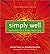 Simply Well: Choices for a Healthy Life