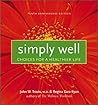 Simply Well: Choices for a Healthy Life Simply Well: Choices for a Healthy Life
