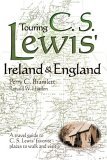 Touring C.S. Lewis' Ireland and England (Paperback)