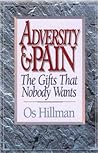 Adversity & Pain: The Gifts Nobody Wants