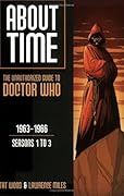 About Time: The Unauthorized Guide to Doctor Who, #1: 1963-1966; Seasons 1 to 3