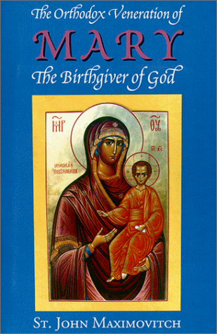 The Orthodox Veneration of Mary The Birthgiver of God (Paperback)