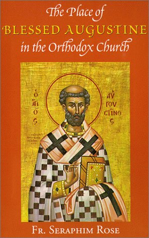 The Place of Blessed Augustine in the Orthodox Church (Orthodox Theological Texts)